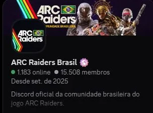 15.5K ARC Raiders Brazilian Community Discord Server / Since Set25 — screenshot 1